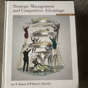 Strategic Management and Competitive Advantage: Concepts and Cases (5th Edition)